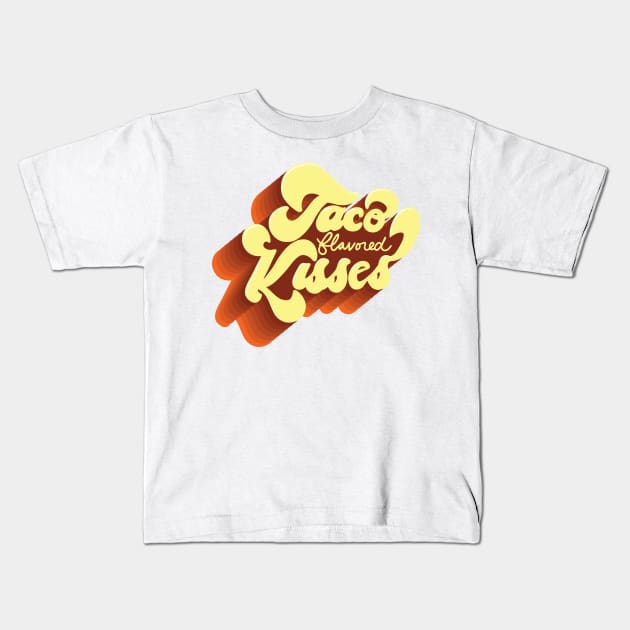 Taco Flavored Kisses Kids T-Shirt by missamberw